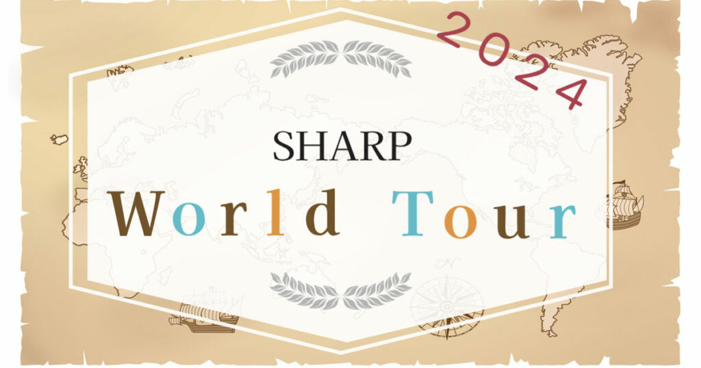 Sharp World Tour 2024 ： SHARP Blog
